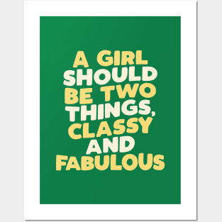 A Girl Should Be Two Things Classy and Fabulous green yellow Posters and Art